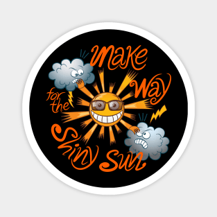 Make way for the shiny sun, enjoy summer! Magnet